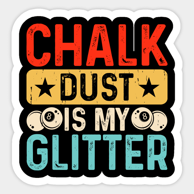 Chalk Dust Is My Glitter T Shirt For Women Men Sticker by QueenTees